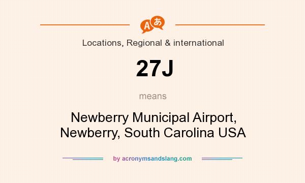 What does 27J mean? It stands for Newberry Municipal Airport, Newberry, South Carolina USA