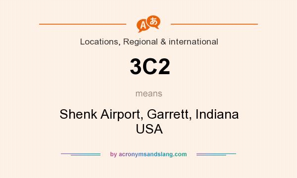What does 3C2 mean? It stands for Shenk Airport, Garrett, Indiana USA