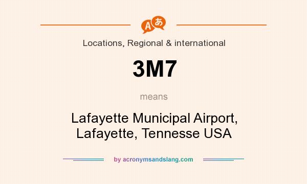 What does 3M7 mean? It stands for Lafayette Municipal Airport, Lafayette, Tennesse USA