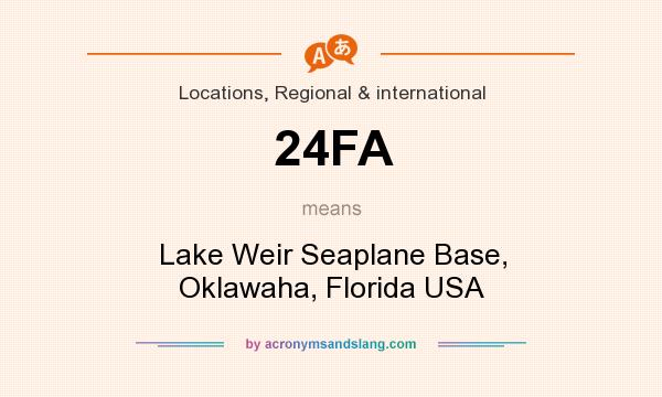 What does 24FA mean? It stands for Lake Weir Seaplane Base, Oklawaha, Florida USA