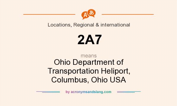 What does 2A7 mean? It stands for Ohio Department of Transportation Heliport, Columbus, Ohio USA