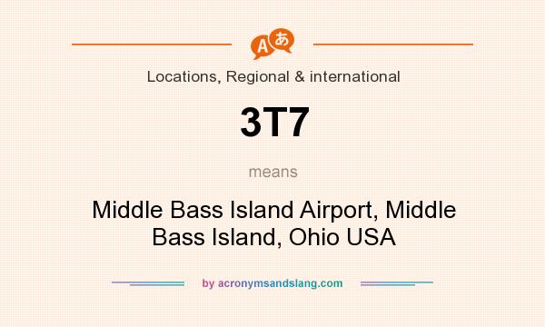 What does 3T7 mean? It stands for Middle Bass Island Airport, Middle Bass Island, Ohio USA