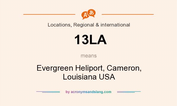 What does 13LA mean? It stands for Evergreen Heliport, Cameron, Louisiana USA
