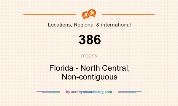 What does 386 mean? It stands for Florida - North Central, Non-contiguous