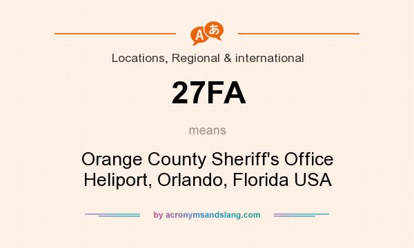 What does 27FA mean? It stands for Orange County Sheriff`s Office Heliport, Orlando, Florida USA