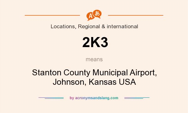 What does 2K3 mean? It stands for Stanton County Municipal Airport, Johnson, Kansas USA