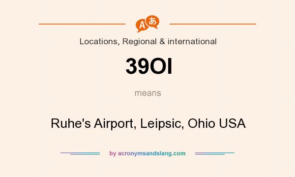 What does 39OI mean? It stands for Ruhe`s Airport, Leipsic, Ohio USA