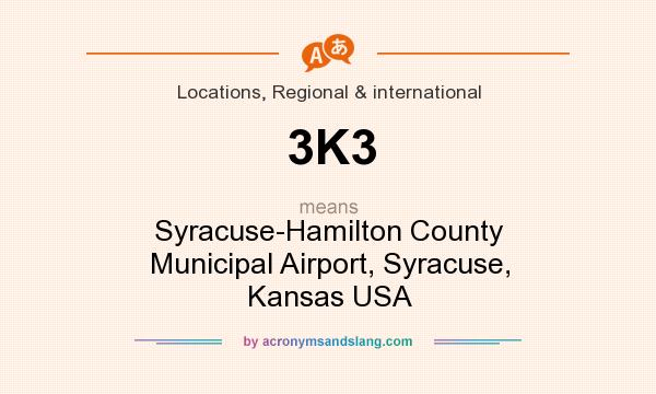 What does 3K3 mean? It stands for Syracuse-Hamilton County Municipal Airport, Syracuse, Kansas USA