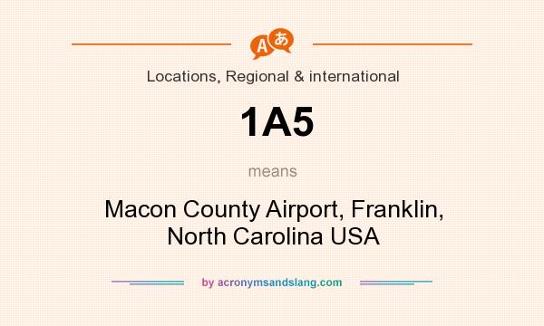What does 1A5 mean? It stands for Macon County Airport, Franklin, North Carolina USA