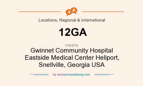 What does 12GA mean? It stands for Gwinnet Community Hospital Eastside Medical Center Heliport, Snellville, Georgia USA