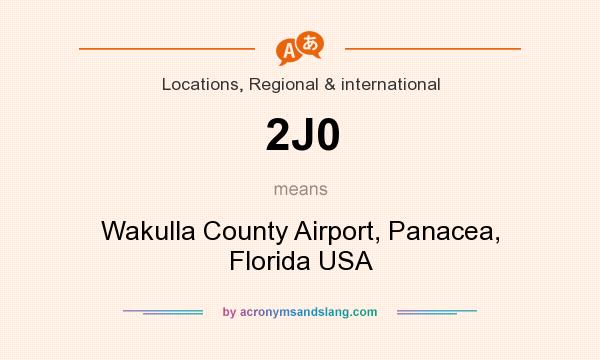 What does 2J0 mean? It stands for Wakulla County Airport, Panacea, Florida USA