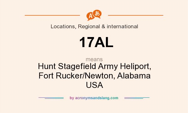 What does 17AL mean? It stands for Hunt Stagefield Army Heliport, Fort Rucker/Newton, Alabama USA