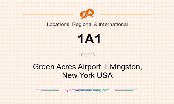 What does 1A1 mean? It stands for Green Acres Airport, Livingston, New York USA