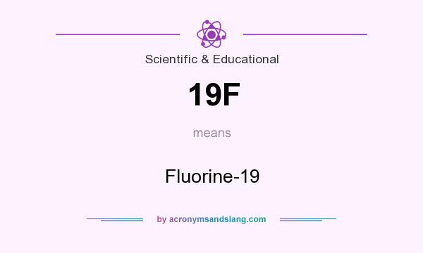 What does 19F mean? It stands for Fluorine-19