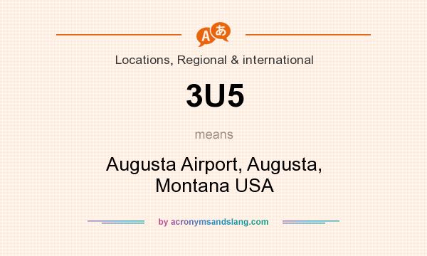What does 3U5 mean? It stands for Augusta Airport, Augusta, Montana USA