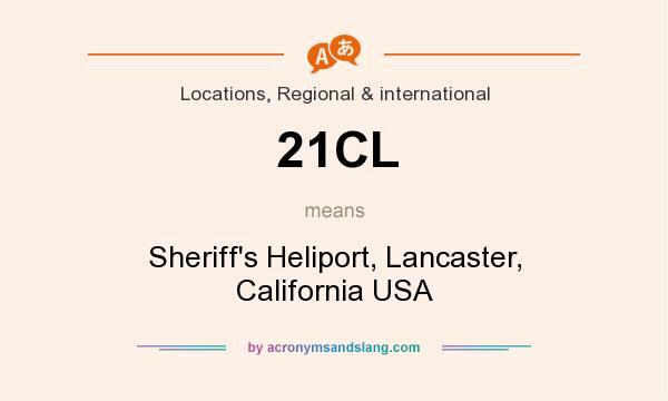 What does 21CL mean? It stands for Sheriff`s Heliport, Lancaster, California USA