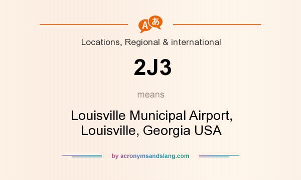 What does 2J3 mean? It stands for Louisville Municipal Airport, Louisville, Georgia USA