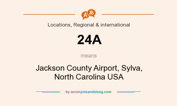 What does 24A mean? It stands for Jackson County Airport, Sylva, North Carolina USA