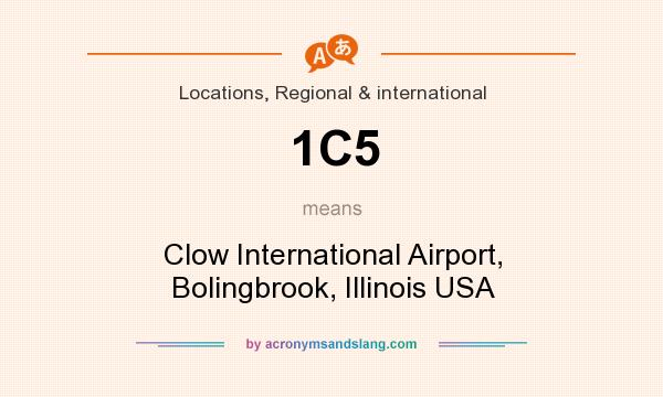 What does 1C5 mean? It stands for Clow International Airport, Bolingbrook, Illinois USA