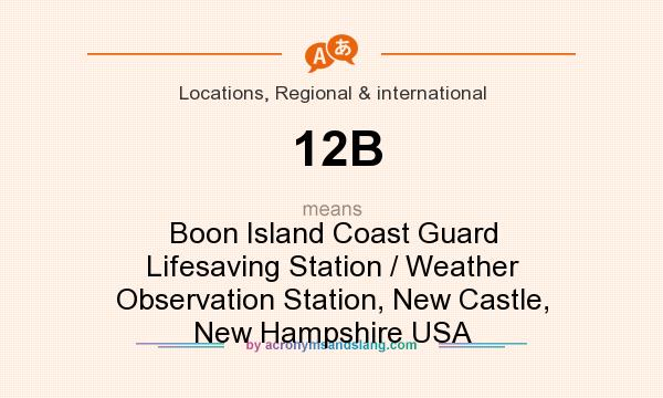 What does 12B mean? It stands for Boon Island Coast Guard Lifesaving Station / Weather Observation Station, New Castle, New Hampshire USA