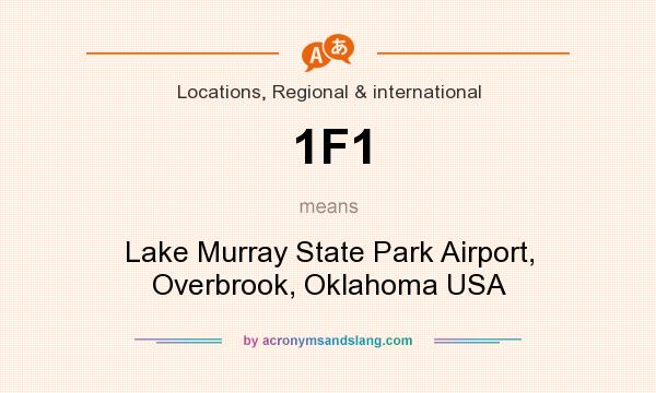 What does 1F1 mean? It stands for Lake Murray State Park Airport, Overbrook, Oklahoma USA