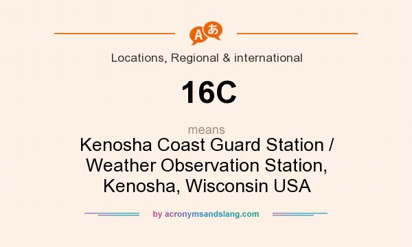 What does 16C mean? It stands for Kenosha Coast Guard Station / Weather Observation Station, Kenosha, Wisconsin USA
