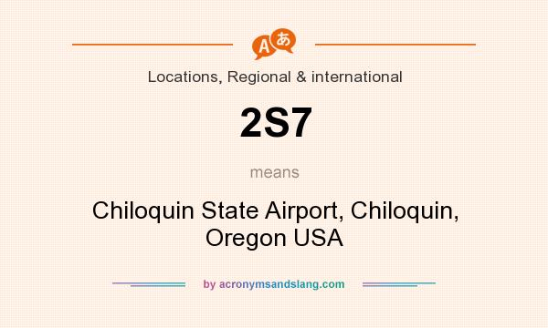 What does 2S7 mean? It stands for Chiloquin State Airport, Chiloquin, Oregon USA