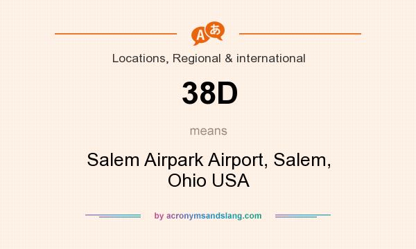 What does 38D mean? It stands for Salem Airpark Airport, Salem, Ohio USA