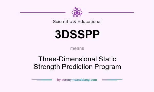 What does 3DSSPP mean? It stands for Three-Dimensional Static Strength Prediction Program