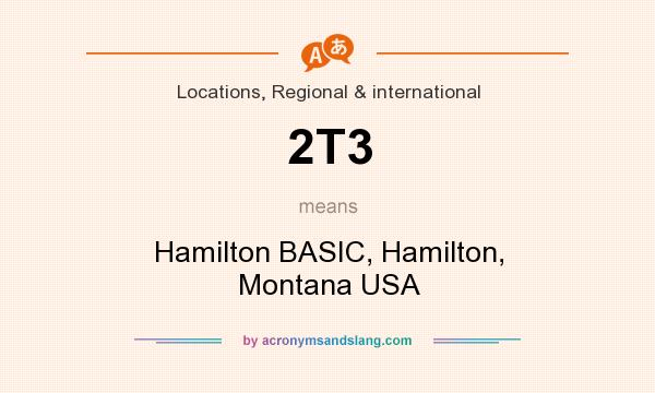 What does 2T3 mean? It stands for Hamilton BASIC, Hamilton, Montana USA