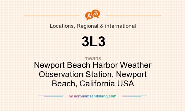 What does 3L3 mean? It stands for Newport Beach Harbor Weather Observation Station, Newport Beach, California USA