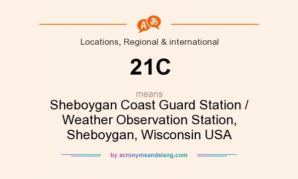 What does 21C mean? It stands for Sheboygan Coast Guard Station / Weather Observation Station, Sheboygan, Wisconsin USA