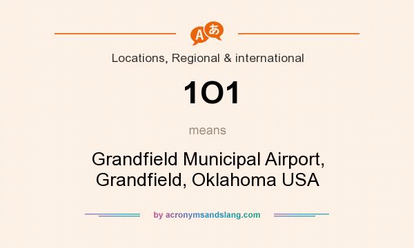 What does 1O1 mean? It stands for Grandfield Municipal Airport, Grandfield, Oklahoma USA