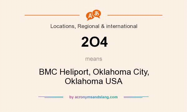 What does 2O4 mean? It stands for BMC Heliport, Oklahoma City, Oklahoma USA