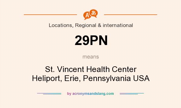 What does 29PN mean? It stands for St. Vincent Health Center Heliport, Erie, Pennsylvania USA