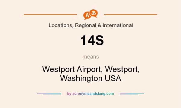 What does 14S mean? It stands for Westport Airport, Westport, Washington USA