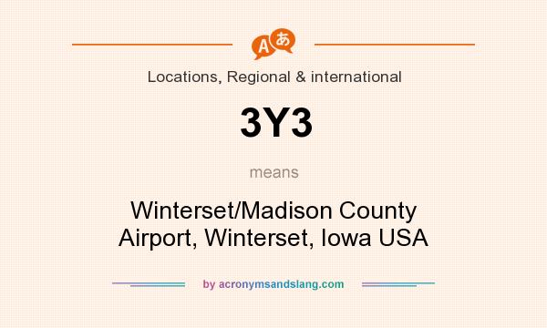 What does 3Y3 mean? It stands for Winterset/Madison County Airport, Winterset, Iowa USA