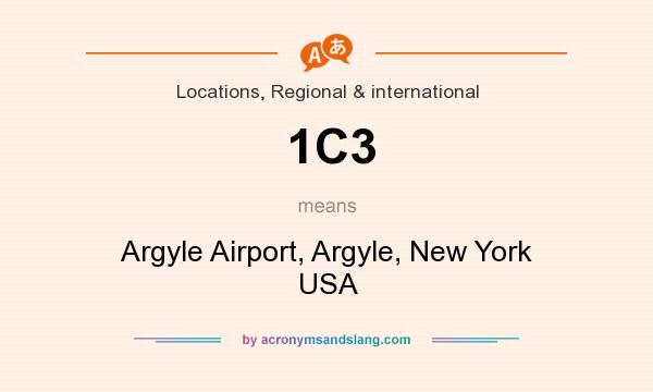 What does 1C3 mean? It stands for Argyle Airport, Argyle, New York USA