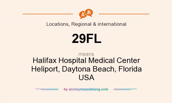 What does 29FL mean? It stands for Halifax Hospital Medical Center Heliport, Daytona Beach, Florida USA