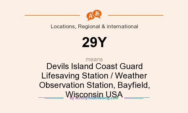 What does 29Y mean? It stands for Devils Island Coast Guard Lifesaving Station / Weather Observation Station, Bayfield, Wisconsin USA