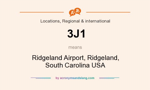 What does 3J1 mean? It stands for Ridgeland Airport, Ridgeland, South Carolina USA
