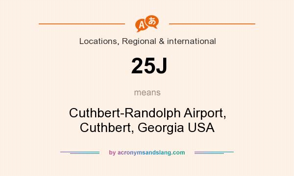 What does 25J mean? It stands for Cuthbert-Randolph Airport, Cuthbert, Georgia USA