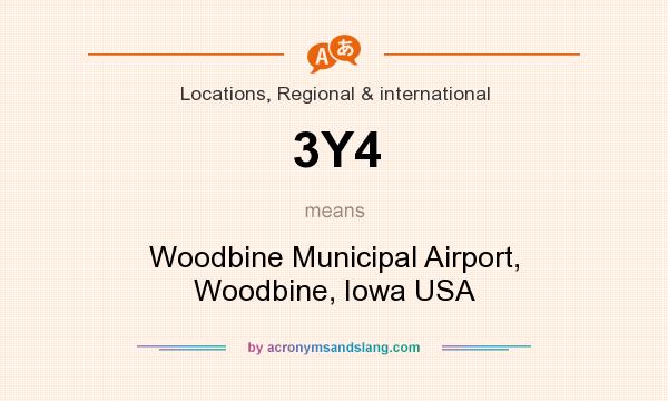 What does 3Y4 mean? It stands for Woodbine Municipal Airport, Woodbine, Iowa USA