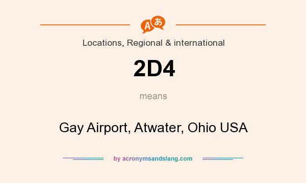What does 2D4 mean? It stands for Gay Airport, Atwater, Ohio USA