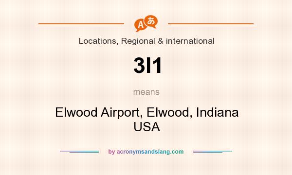 What does 3I1 mean? It stands for Elwood Airport, Elwood, Indiana USA