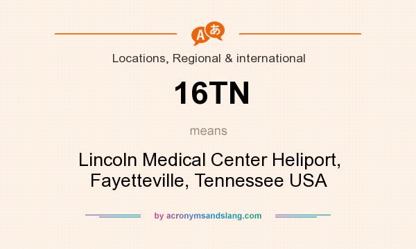 What does 16TN mean? It stands for Lincoln Medical Center Heliport, Fayetteville, Tennessee USA