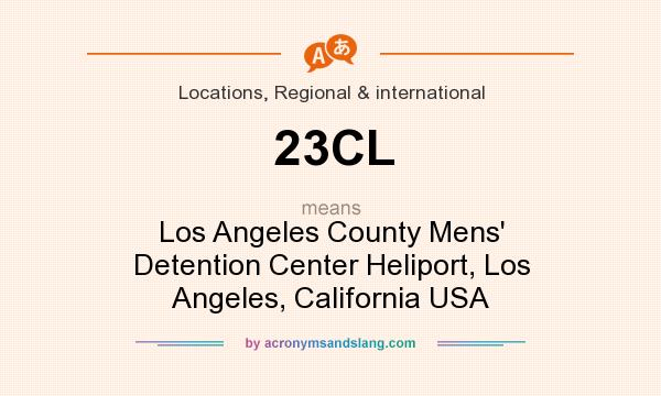 What does 23CL mean? It stands for Los Angeles County Mens` Detention Center Heliport, Los Angeles, California USA