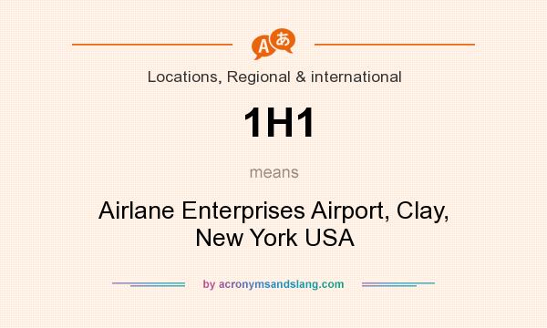 What does 1H1 mean? It stands for Airlane Enterprises Airport, Clay, New York USA