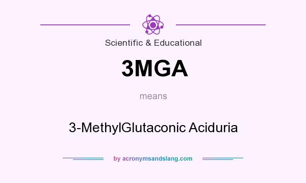 What does 3MGA mean? It stands for 3-MethylGlutaconic Aciduria
