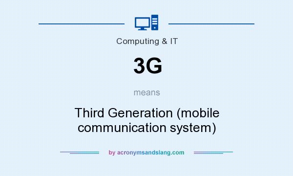 What does 3G mean? It stands for Third Generation (mobile communication system)